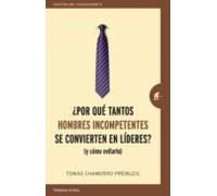¿por Que Tantos Hombres Incompetentes Se Convierten En Lideres? ( Y Co
