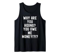 ¿por qué te escondes me debes Dinero Humor sarcástico Hombres Camiseta sin Mangas