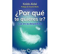 ¿Por qué te quieres ir?: Luz en la despedida