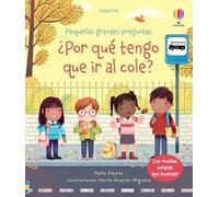 Pequeñas Y Grandes Preguntas:¿por Que Tengo Que Ir Al Cole?