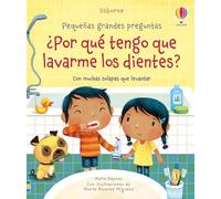 ¿por qué tengo que lavarme los dientes? (Pequeñas grandes preguntas)