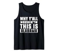 por qué Todos ustedes Rushin' Esto es Alabama Camiseta sin Mangas