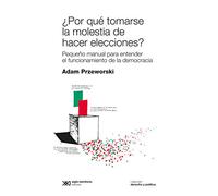¿Por qué tomarse la molestia de hacer elecciones? (DERECHO Y POLITICA)