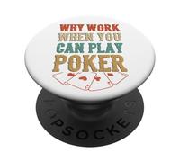 Por qué trabajar cuando se puede póker casino tarjetas de juego PopSockets PopGrip Adhesivo