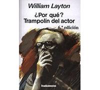 ¿por Que?: Trampolin Del Actor (9ª Ed.)