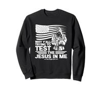 Por qué tratan de probar al Jesús en mí Sudadera