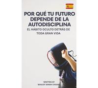 Por qué tu futuro depende de la autodisciplina: El hábito oculto detrás de toda gran vida