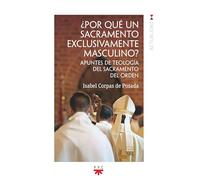 ¿Por qué un sacramento exclusivamente masculino?: Apuntes de Teología del sacramento del orden