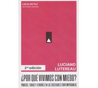 ¿Por qué vivimos con miedo? Pánicos, fobias y terrores en las sociedades contemporáneas. 2ª Edición