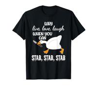 por qué Vivir, amar, reír Cuando Puedes apuñalar, apuñalar, apuñalar diseño Camiseta