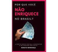 Por que você não enriquece no Brasil?