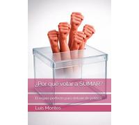 ¿Por qué votar a SUMAR?: El regalo perfecto para debatir de política (Debates políticos definitivos)
