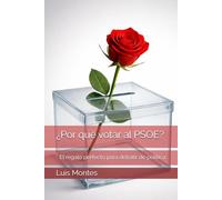 ¿Por qué votar al PSOE?: El regalo perfecto para debatir de política (Debates políticos definitivos)