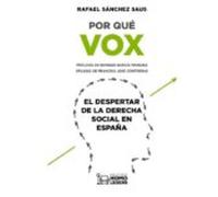 Por Que Vox: El Despertar De La Derecha Social En España