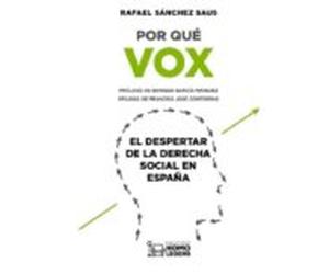 Por Que Vox: El Despertar De La Derecha Social En España