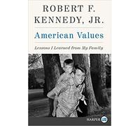 [por Robert F. Kennedy Jr.] Valores estadounidenses: Enseñar de My Family-Large Print (Paperback) 【 2018 】 por Robert F. Kennedy Jr. (Autor) (Paperback)