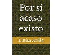 Por si acaso existo
