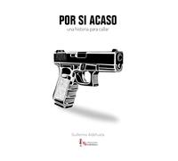 Por si acaso: Una historia para callar