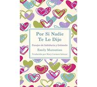 Por Si Nadie Te Lo Dijo: Pasajes de Sabiduría y Estímulo