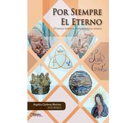 Por siempre el Eterno: poemas historia de testimonios reales