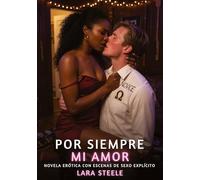 Por siempre mi Amor: Novela Erótica con Escenas de Sexo Explícito para Adultos: 327