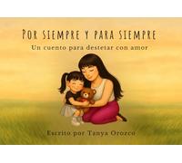Por siempre y para siempre: Un cuento para destetar con amor