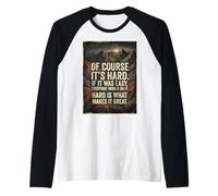 por Supuesto Que es difícil si Fuera fácil, Todos lo harían Grit Camiseta Manga Raglan