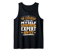 por Supuesto Que Hablo a mí Mismo Humor sarcástico Divertido Camiseta sin Mangas