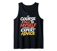 por Supuesto Que Hablo Conmigo Mismo - Consejos de Expertos Humor sarcástico Camiseta sin Mangas