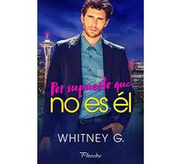 Por supuesto que no es él (Phoebe)