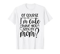 por Supuesto Que Soy Lindo ¿Has Visto a mi mamá? Camiseta