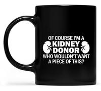 Por supuesto que soy un donante de riñón que no querría un pedazo de esto Tazas de café Taza de café novedosa Taza de té de cerámica impresa de doble cara para mamá Papá Amigo Esposa Esposo Regalo 11o