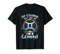 por Supuesto Que te Gusto Soy un Zodiaco Géminis Cumpleaños Astrología Camiseta