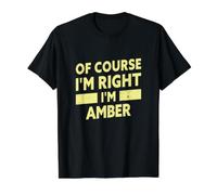 por Supuesto Que Tengo razón, Soy ámbar Funny Amber Nombre Camiseta gráfica económica, Hombre, Negro, M