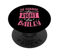 por Supuesto Que Tengo razón, Soy Bailey Nombre Personalizado PopSockets PopGrip Adhesivo