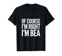 por Supuesto Que Tengo razón, Soy BEA Camiseta