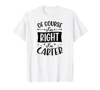por Supuesto Que Tengo razón, Soy Carter Nombre Personalizado Camiseta