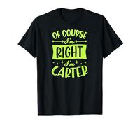 por Supuesto Que Tengo razón, Soy Carter Nombre Personalizado Camiseta