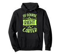 por Supuesto Que Tengo razón, Soy Carter Nombre Personalizado Sudadera con Capucha