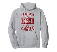 por Supuesto Que Tengo razón, Soy Carter Nombre Personalizado Sudadera con Capucha