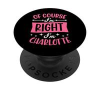 por Supuesto Que Tengo razón, Soy Charlotte Nombre Personalizado PopSockets PopGrip Adhesivo