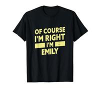 por Supuesto Que Tengo razón, Soy Emily Funny Emily Nombre Camiseta gráfica económica, Hombre, Negro, L