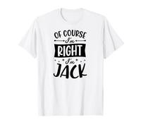 por Supuesto Que Tengo razón, Soy Jack Nombre Personalizado Camiseta