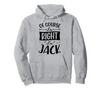 por Supuesto Que Tengo razón, Soy Jack Nombre Personalizado Sudadera con Capucha
