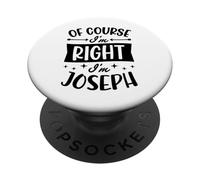 por Supuesto Que Tengo razón, Soy Joseph Nombre Personalizado PopSockets PopGrip Adhesivo