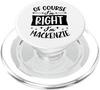 por Supuesto Que Tengo razón, Soy Mackenzie Nombre Personalizado PopSockets PopGrip para MagSafe