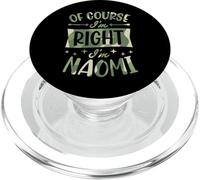 por Supuesto Que Tengo razón, Soy Naomi Nombre Personalizado PopSockets PopGrip para MagSafe