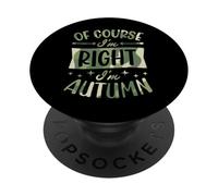 por Supuesto Que Tengo razón, Soy otoño Nombre Personalizado PopSockets PopGrip Adhesivo