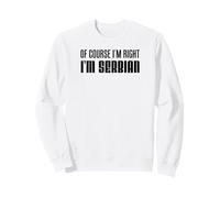 por Supuesto Que Tengo razón, Soy serbio Divertido Sudadera