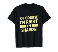 por Supuesto Que Tengo razón, Soy Sharon Funny Sharon Nombre Camiseta gráfica económica, Hombre, Negro, L